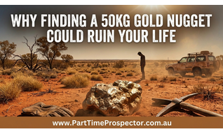 Why Finding a 50kg Gold Nugget Could Ruin Your Life
