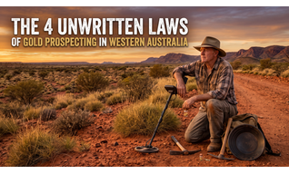 The 4 Unwritten Laws of Gold Prospecting in Western Australia